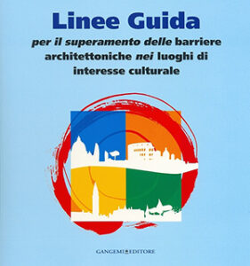 copertina libro “Linee guida per il superamento delle barriere architettoniche nei luoghi d’interesse culturale” 